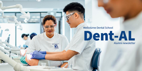 A student practices using a dental simulation apparatus in a teaching lab. Text is superimposed reading 'Melbourne Dental School, Dent-AL, Alumni newsletter'